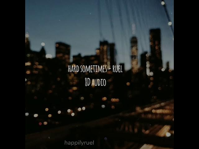 Ruel - Hard Sometimes [8D Audio]