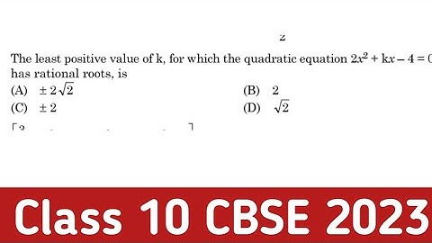 The least positive value of k for which the quadratic equation 2x²+kx-4=0 has    rational roots