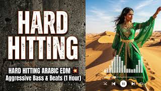 HARD HITTING ARABIC EDM 💥 Aggressive Bass &amp; Beats (1 Hour)