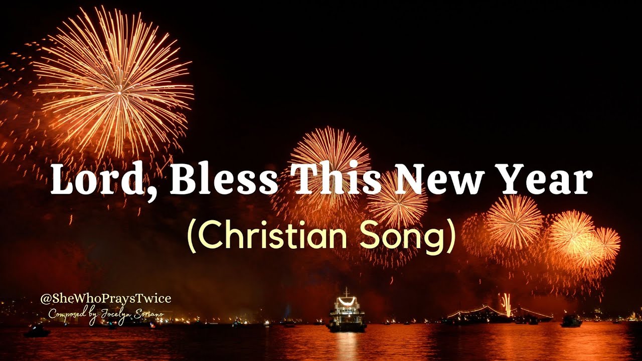 Lord, Bless This New Year | Christian New Year Worship Song (with Lyrics ) for New Beginnings