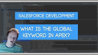 Salesforce Apex Master Class (Ep. 22) - When to use the Global Keyword In Apex