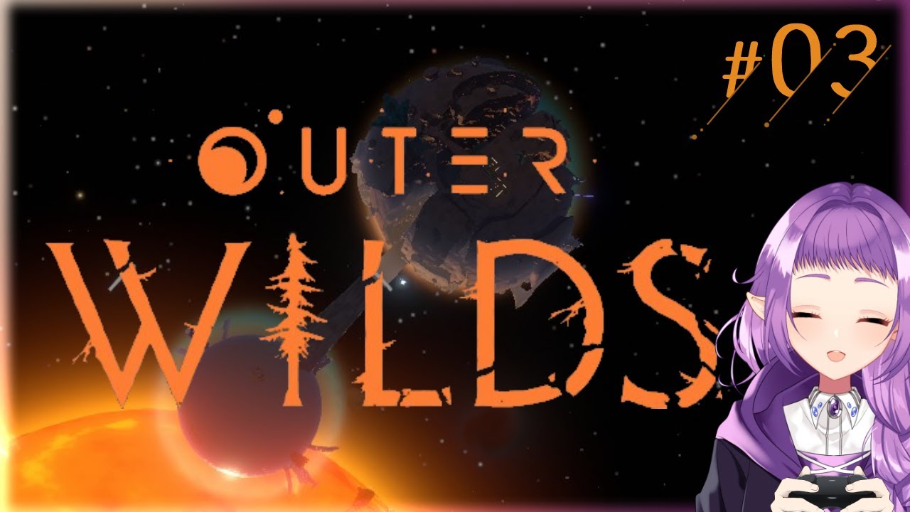 【Outer Wilds】#3   繰り返し滅びる宇宙を旅してみたい【ゲーム実況配信】