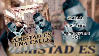 REINER ROJAS & ADONIS LLERENA -AMISTAD ES UNA CALLE - 2023 (LUIS SALSA)