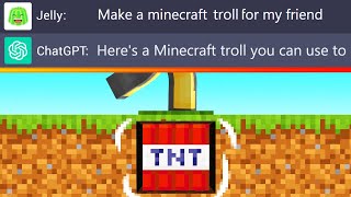 Asking ChatGPT To Troll My Friend… (Minecraft)