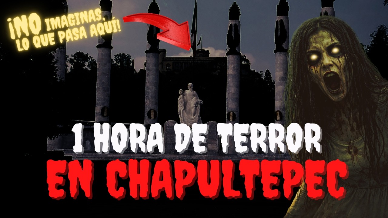 1 HORA de RELATOS de TERROR de CHAPULTEPEC (VOL. 3)