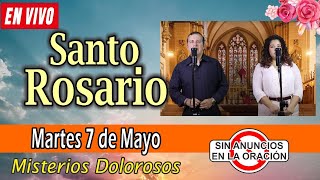 Santo Rosario de hoy martes EN VIVO mayo 7 de 2024 🌼MISTERIOS DOLOROSOS 🌼 Rosario a la Virgen María