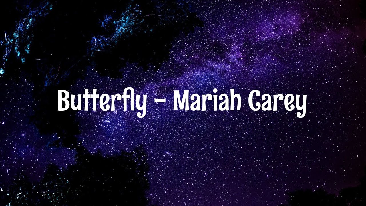 Butterfly Mariah Carey Lyrics YouTube