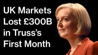 £300B Wiped From UK Markets in Truss' First Month as PM