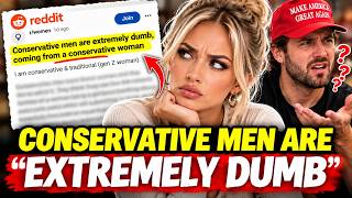 Conservative Woman Says 'Conservative Men Are Extremely Dumb' | A Very Obvious Reddit Post😭