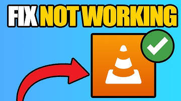 How to fix VLC Player Not Playing Videos or Not Working