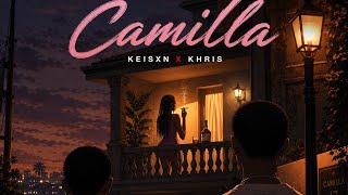 Camilla - Keisxn x Khris (Lyrics video)