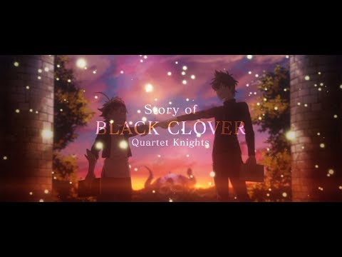 ブラッククローバー カルテットナイツ：ストーリーPV