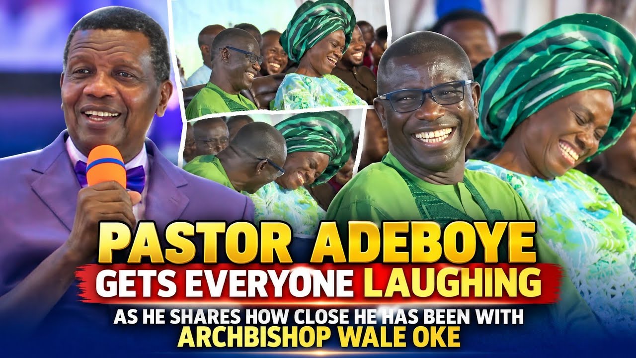 PASTOR ADEBOYE GETS EVERYONE LAUGHING AS HE SHARES HOW CLOSE HE HAS BEEN WITH ARCHBISHOP WALE OKE