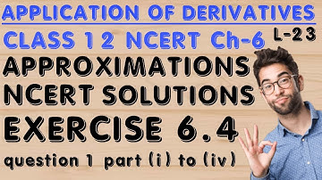 applications of derivatives ncert exercise 6.4|class 12 | maths