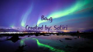 Bang - Satiri [Very first song created with Soundtrap]