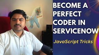 Become a Perfect coder in ServiceNow #javascriptshortcuts