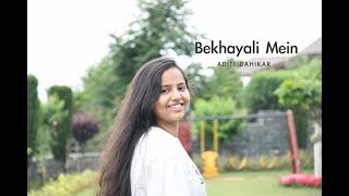 Bekhayali mein - Female cover by Aditi Dahikar | Kabir Singh | Sachet-Parampara