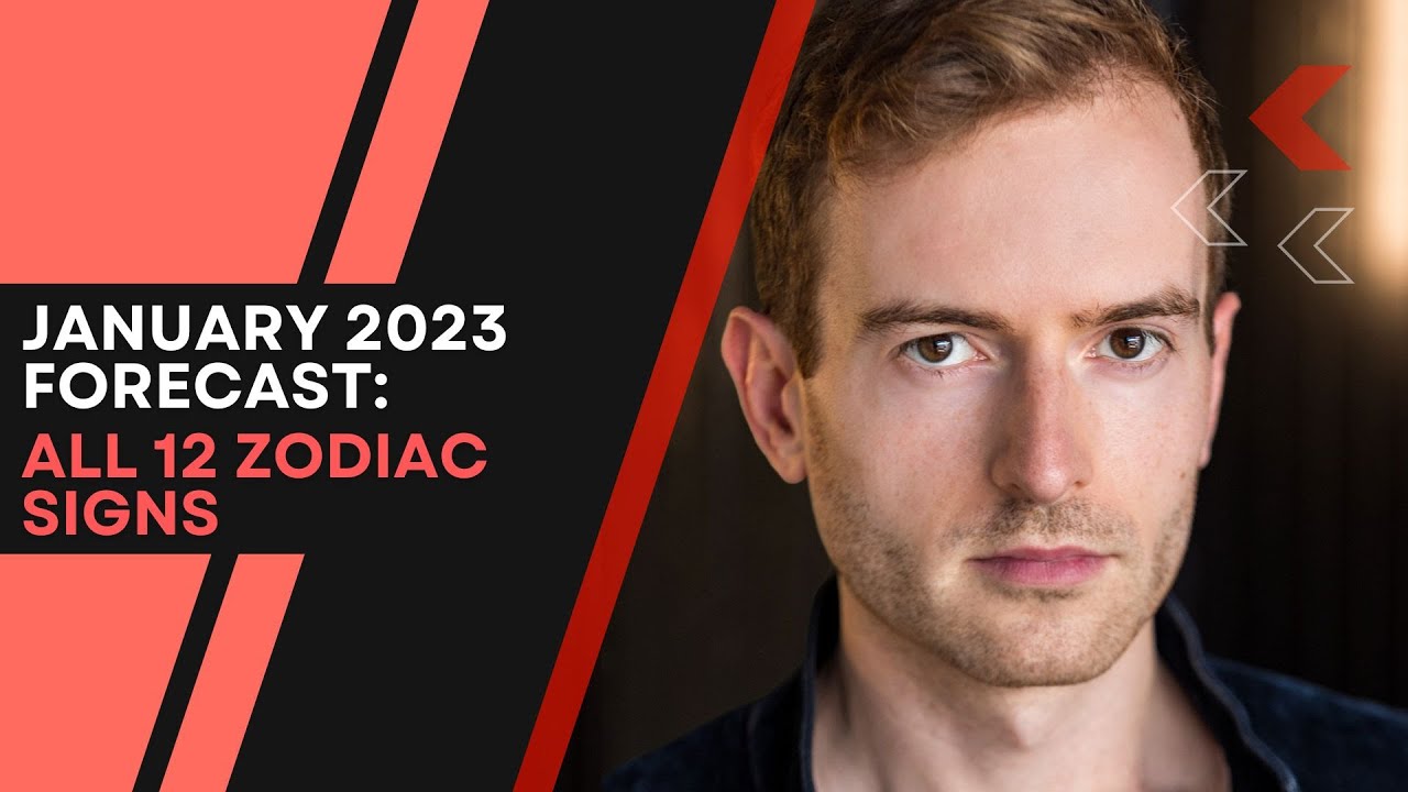 January 2023 Forecast: All 12 Zodiac Signs
