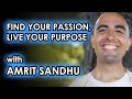 Purpose passion  spiritual awakening with amrit sandhu