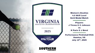Women's Doubles 4.0 Pickleball | 2025 Virginia State Championships | Tirona/Johnson vs Paris/Bond