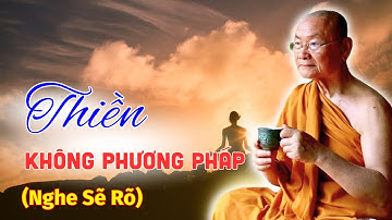 Thiền KHÔNG PHƯƠNG PHÁP - Việc Thiền có thể nguy hiểm nếu bạn không biết điều này! HT. Viên Minh