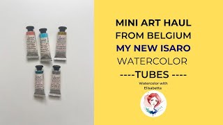 My new Isaro watercolor tubes: mini art haul from Belgium @WatercolorElisabetta