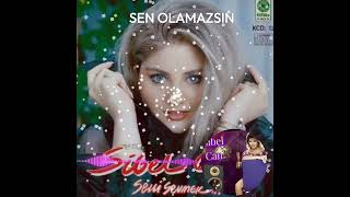 Sibel Can Sen Olamazsın