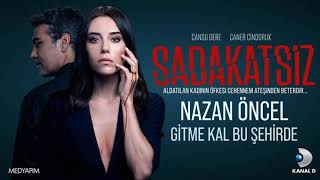 Nazan Öncel - Gitme Kal Bu Şehirde ( Sadakatsiz Dizisi ) Resimi