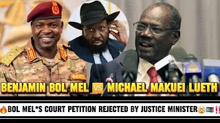 🔥WHY JUSTICE MINISTER ⚖️ REJECTED EX-V.P BENJAMIN BOL MEL'S COURT PETITION🤔🇸🇸⁉️MINISTER MAKUEI LUETH