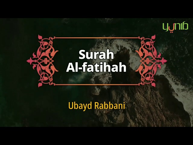 Surah Al-Fatihah - Ubayd Rabbani - Yunib TV class=