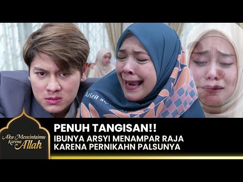 SAKIT BANGET!! Ibunya Arsyi Menampar Raja Saat Jujur | AKU MENCINTAIMU KARENA ALLAH | EPS.34 (1/2)