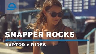 SNAPPER ROCKS RAPTOR 2 RIDE | Quiksilver Pro Roxy Pro WSL | Enertion