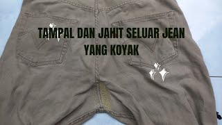 Tampal dan jahit seluar jean yang koyak