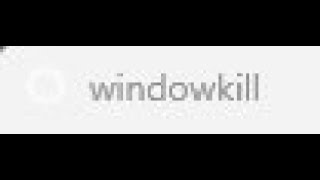 Windowkill 1
