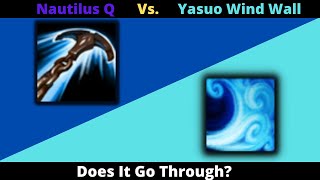 Nautilus Q(Dredge Line) Vs. Yasuo Wind Wall