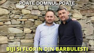 Biji din Barbulesti (feat.Florin) - Poate Domnul poate