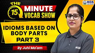 The 15 Minute Vocab Show ⏳ Idioms Based on Body Parts | Vocab for All SSC Exams | by Juhi Ma'am