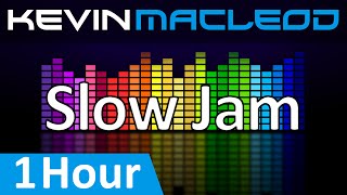 Kevin MacLeod: Slow Jam [1 HOUR]