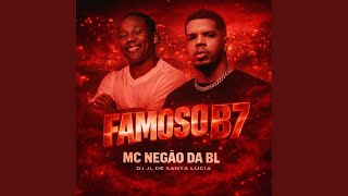 FAMOSO B7 - MC Negão da BL & Dj JL de Santa Lucia