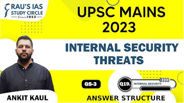 Internal Security Threats | Internal Security | UPSC CSE Mains 2023 | GS Paper 3 | Rau