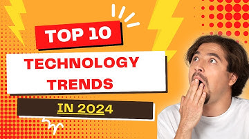 TOP 10 Technology Trends in 2024