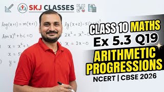 Ex 5.3 Q19 Class 10 Maths | Chapter 5 Arithmetic Progressions | CBSE 2026 | SKJ Classes