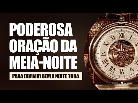 Thumbnail for ORAÇÃO DA MEIA-NOITE-07 DE AGOSTO