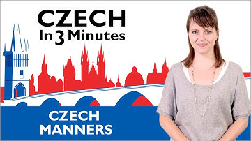 Learn Czech - Czech Manners - Czech in Three Minutes