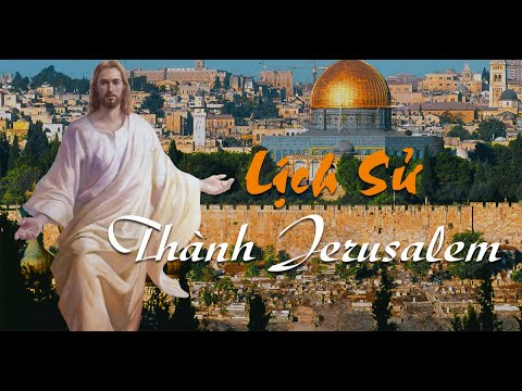 Video: Ai đã thành lập Jerusalem như một thành phố thánh?