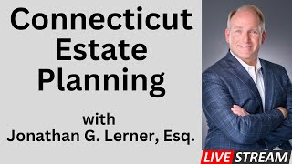 Estate Planning Strategies For Connecticut Residents