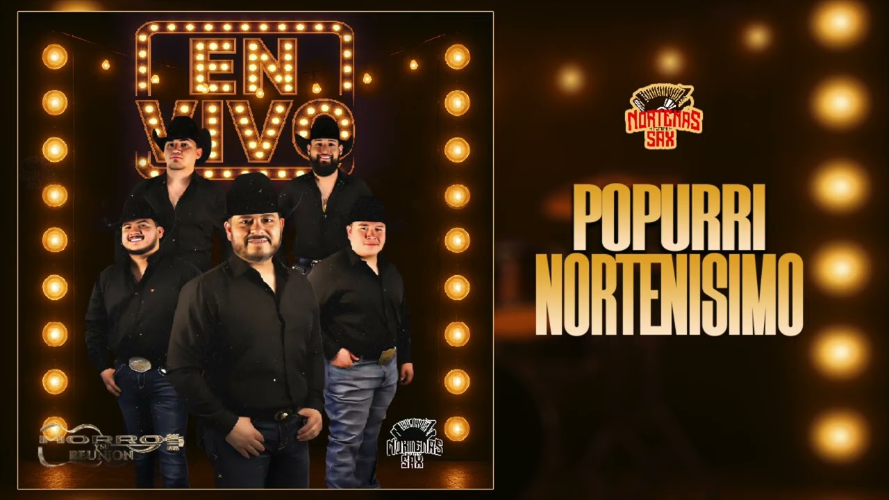 Morro Y Su Reunion - Popurri Norteñisimo En Vivo