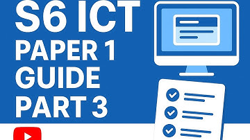 S6 ICT PAPER 1 guide part 3 UACE UNEB 3