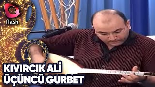 Kıvırcık Ali | Üçüncü Gurbet | Flash Tv