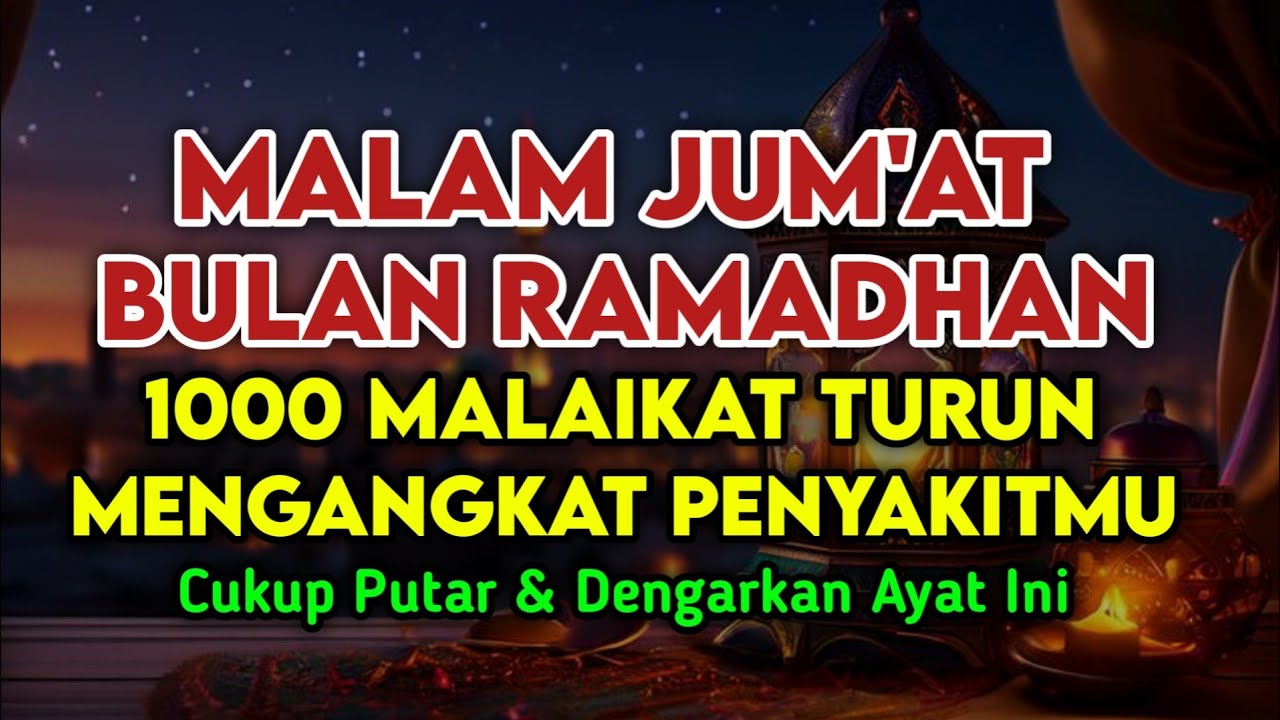 MALAM JUMAT RAMADHAN🤲PE NYAKIT DI TUBUHMU SE MBUH HARI INI JUGA, ASAL SANGGUP PUTAR 3 MENIT❗